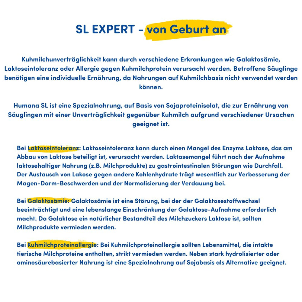 Humana SL Expert, de la naștere, formulă specială pentru intoleranța la laptele de vacă cauzată de intoleranță la lactoză, galactozemie sau alergie la proteinele din laptele de vacă, pentru sugari și copii mici, 600 g